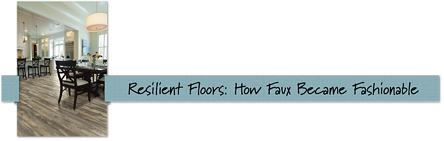 Resilient Floors - How faux became fashionable